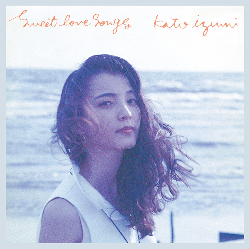 Sweet Love Songs +【Remastered】　加藤いづみ
