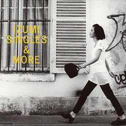 1994.10.21  IZUMI-SINGLES&amp;MORE-