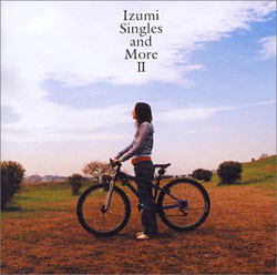 IZUMI -Singles &More II-　加藤いづみ